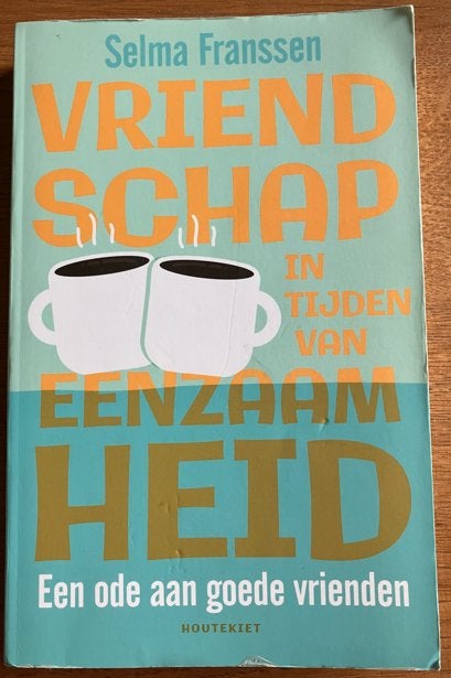 Vriendschap in tijden van eenzaamheid - Selma Franssen, Livres, Psychologie, Enlèvement ou Envoi, Utilisé, Psychologie de la personnalité