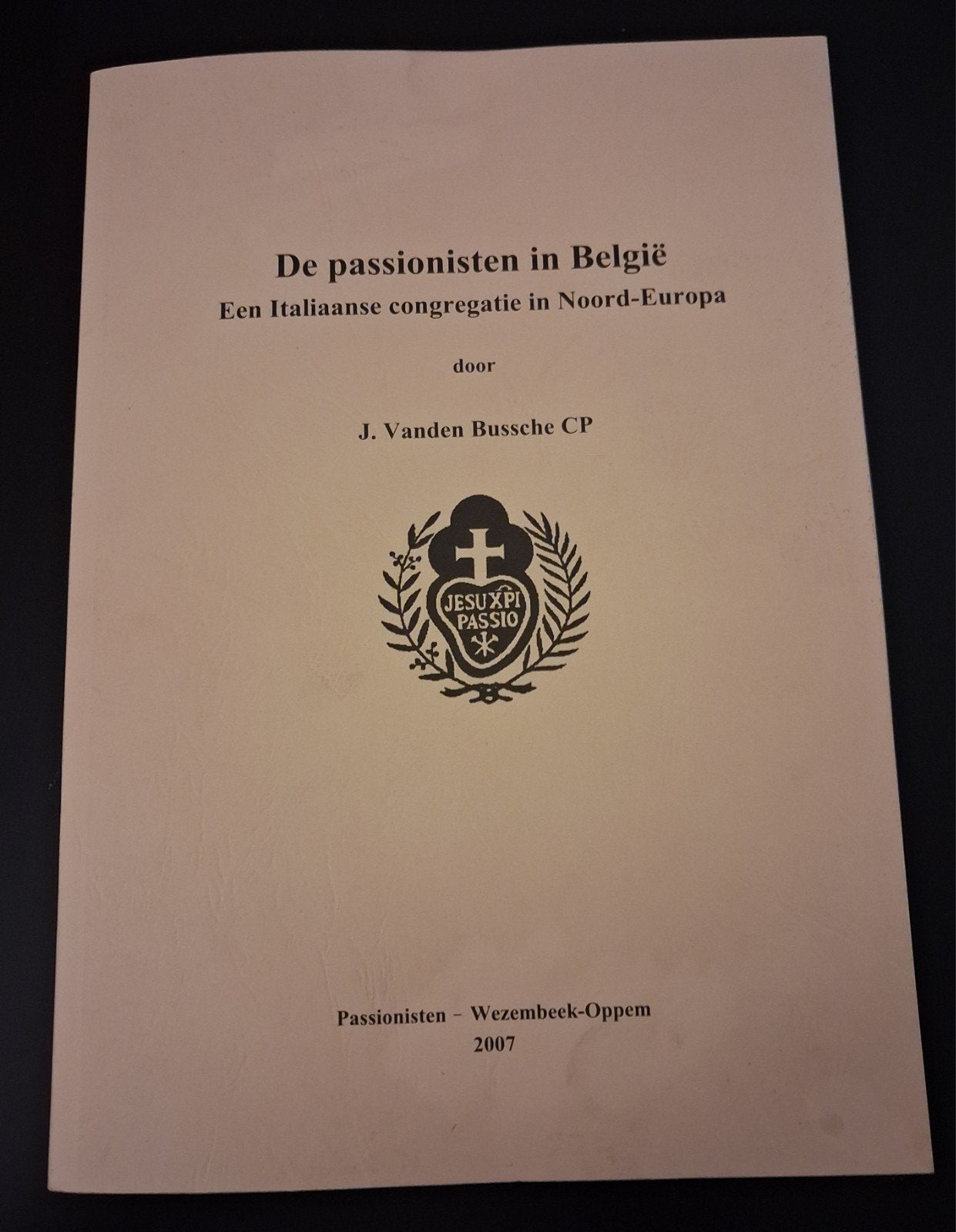 De Passionisten in Belgie - J. Vanden Bussche CP, Ophalen of Verzenden