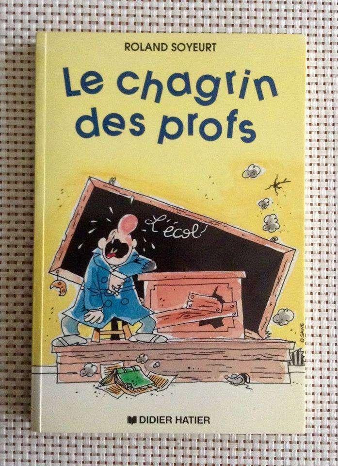 Le chagrin des profs-Roland Soyeurt, Enlèvement ou Envoi, Comme neuf, Belgique