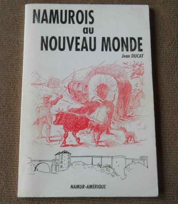 Namurois au Nouveau Monde (Jean DUCAT)  -  généalogie Namur, Boeken, Streekboeken en Streekromans, Ophalen of Verzenden, Gelezen