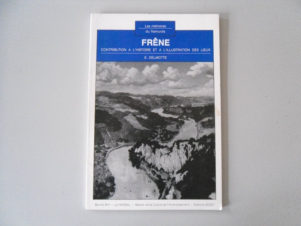 Les mémoires du Namurois - Frêne - Contribution à l'Hist.., Enlèvement ou Envoi, Utilisé, Etienne DELMOTTE