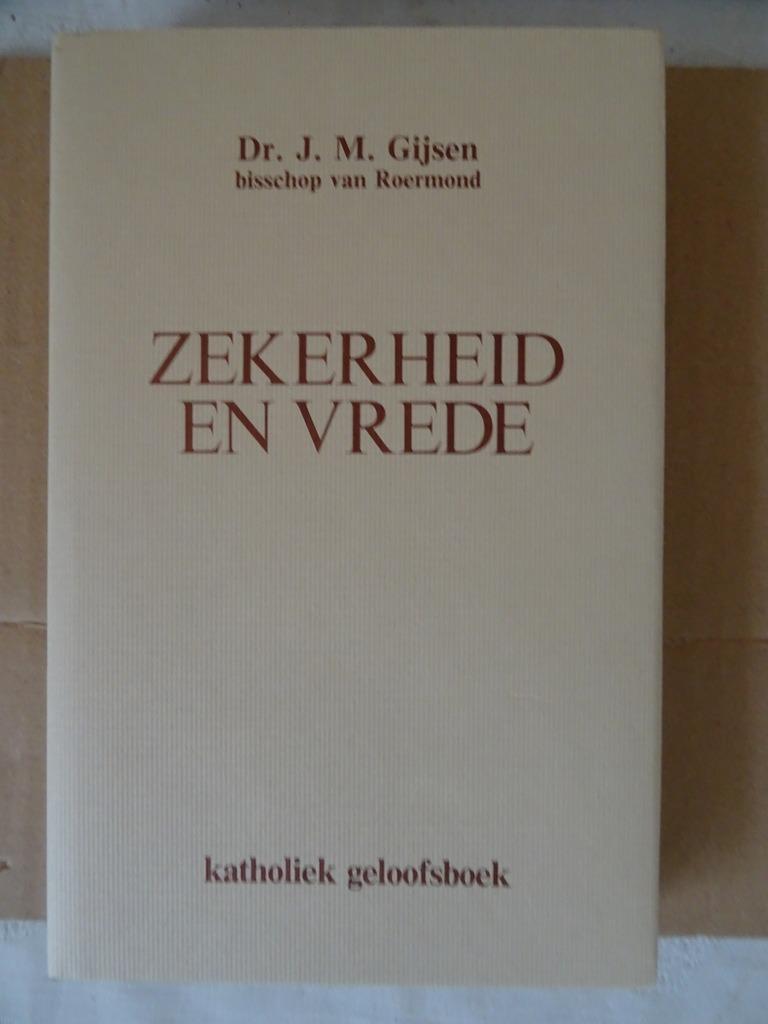 Gijsen Zekerheid en vrede Katholiek geloofsboek nieuw evt15x, Dr. J.M. Gijsen, bisschop, Christendom | Katholiek, Nieuw, Ophalen of Verzenden