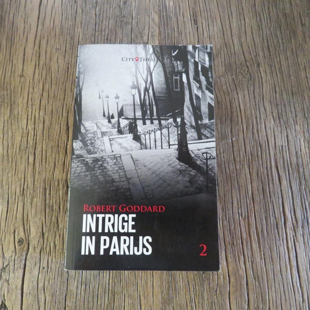 Intrige in Parijs Robert Goddard, Ophalen of Verzenden