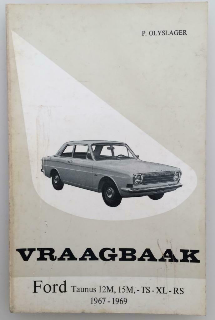 Vraagbaak Ford Taunus 12M,15M, - TS - XL - RS 1967 -1969, Boeken, Auto's | Boeken, Ophalen of Verzenden, Ford