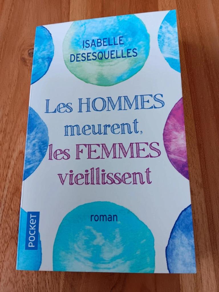 Livre : les hommes meurent , les femmes vieillissent, Enlèvement ou Envoi, Utilisé, Isabelle Desesquelles