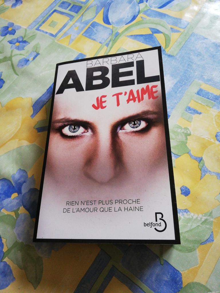 Barbara Abel. Je t'aime., Livres, Thrillers, Enlèvement ou Envoi, Comme neuf