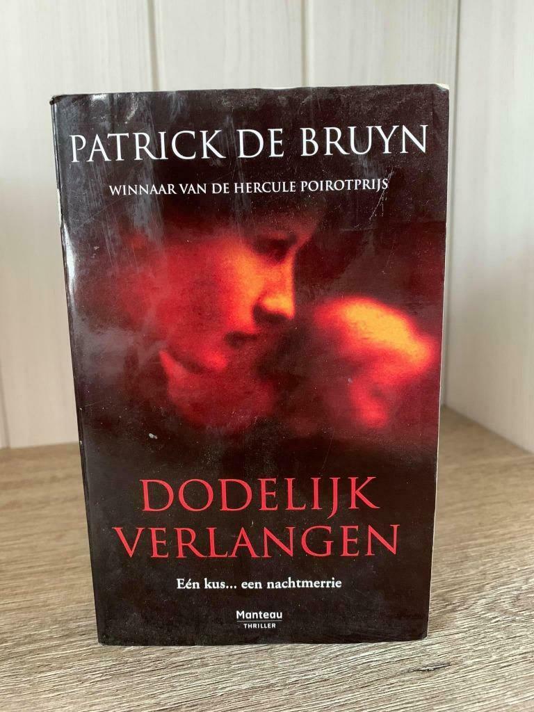 Patrick De Bruyn - Dodelijk verlangen, Gelezen, België, Ophalen of Verzenden, Patrick De Bruyn