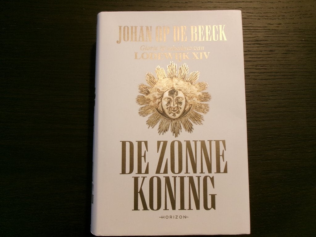 De zonnekoning   -Johan Op de Beeck-, Boeken, Ophalen of Verzenden