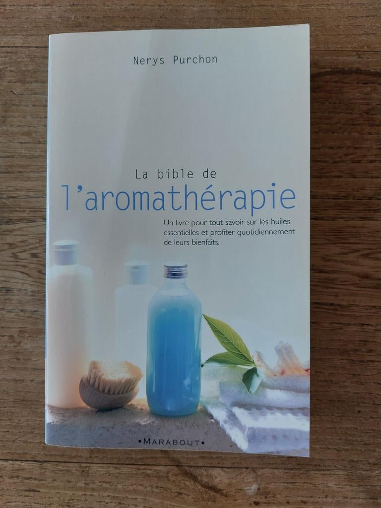 La bible de l'aromathérapie de Nerys Purchon, Enlèvement, Utilisé, Plantes et Alternatives