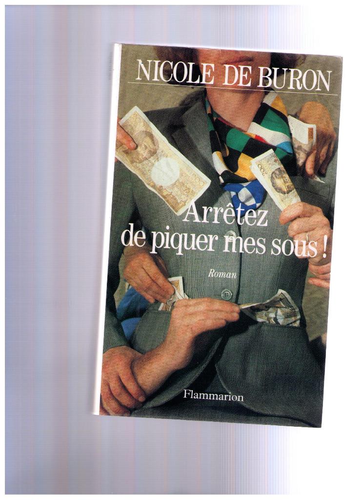 Arrêtez de piquer mes sous, Nicole de Buron, Flammarion 1992, Livres, Enlèvement ou Envoi, Comme neuf, Autres sujets/thèmes, Nicole de Buron