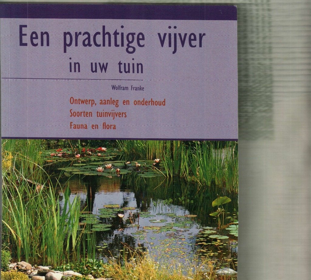 Een prachtige vijver in uw tuin Wolfram Franke 96 blz, Ophalen of Verzenden