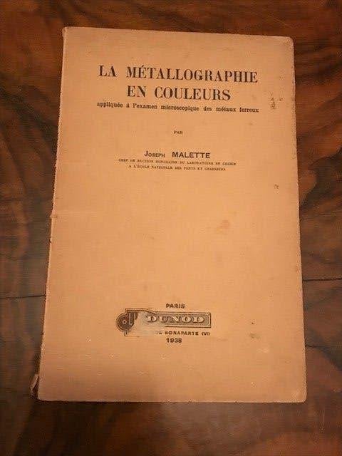 La métallographie en couleurs   (1938), Enlèvement ou Envoi, J. Malette