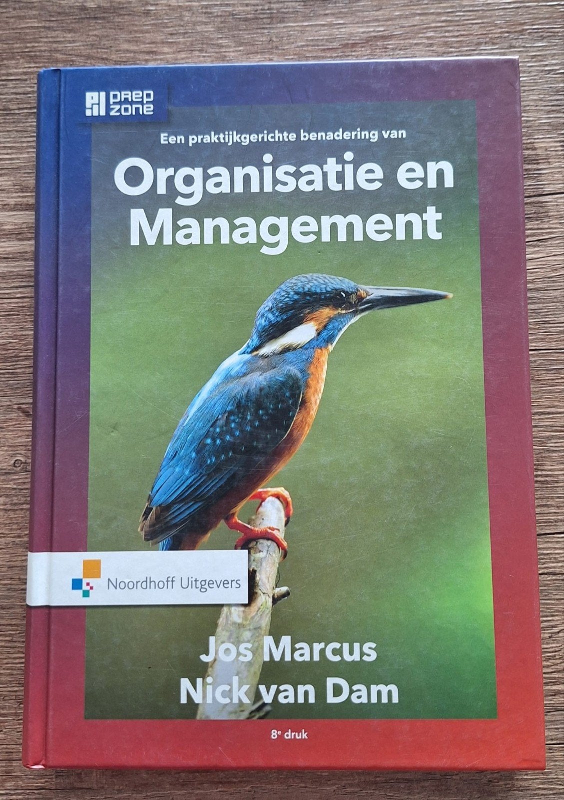 Een praktijkgerichte benadering van organisatie en managemen, Boeken, Ophalen of Verzenden, Jos Marcus; Nick van Dam