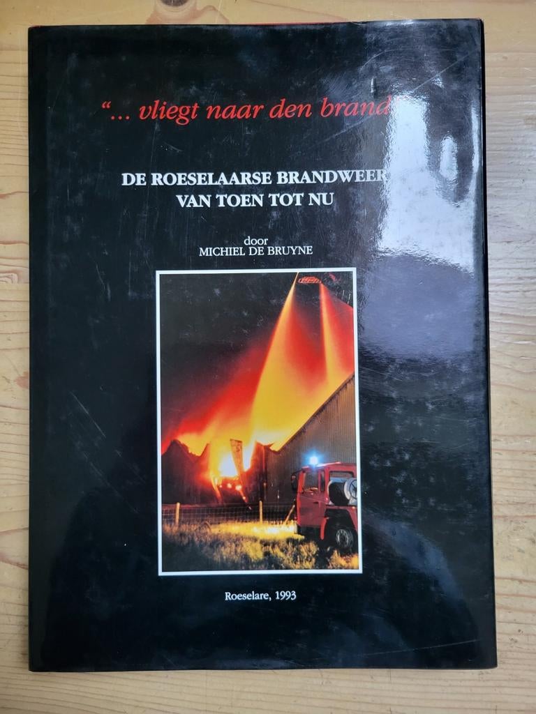 Michel De Bruyne - De Roeselaarse brandweer van toen tot nu, Boeken, Ophalen of Verzenden, Zo goed als nieuw
