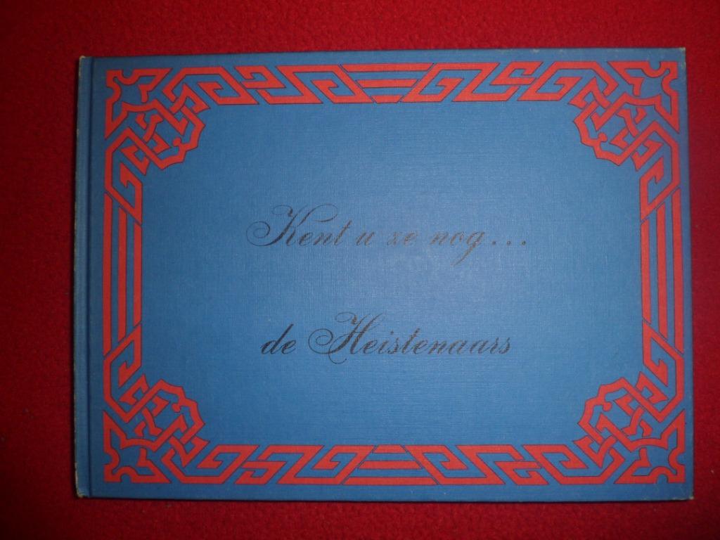 Kent u ze nog... de Heistenaars, Ophalen of Verzenden, J.-P. Braems, e.a., 20e eeuw of later, Gelezen