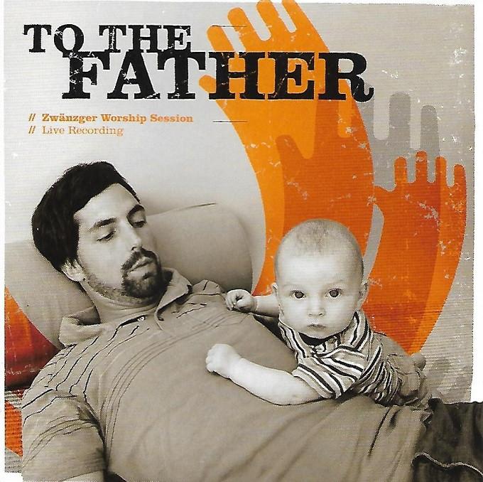 Sale> CD ICF ZÜRICH - To The Father - Zwänzger Worsh, Verzenden, Gospel
