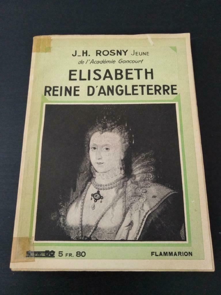 Elisabeth, reine d'Angleterre, J-H Rosny, Livres, Histoire mondiale, Utilisé, Enlèvement ou Envoi