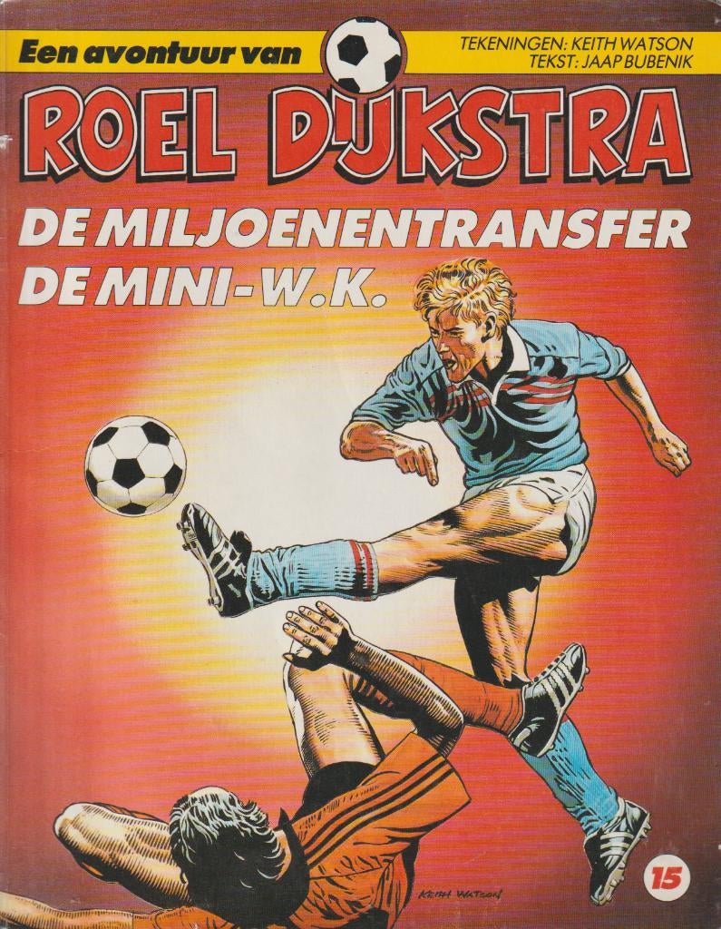 Strip Roel Dijkstra nr.15 - De miljoenenstransfer-De mini-WK, Boeken, Verzenden