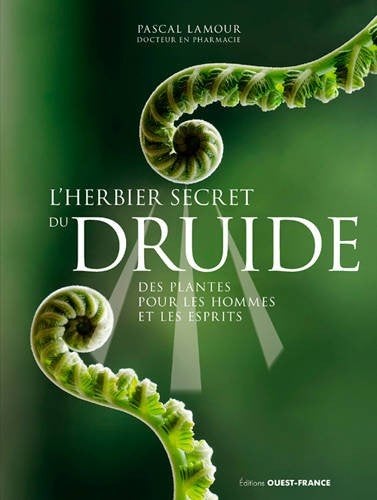 boek: l'herbier secret du Druïde/Pascal Lamour, Boeken, Gezondheid, Dieet en Voeding, Ophalen of Verzenden, Zo goed als nieuw