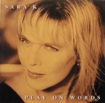 CD EN VENTE SARA K. - Play On Words, Envoi, Blues