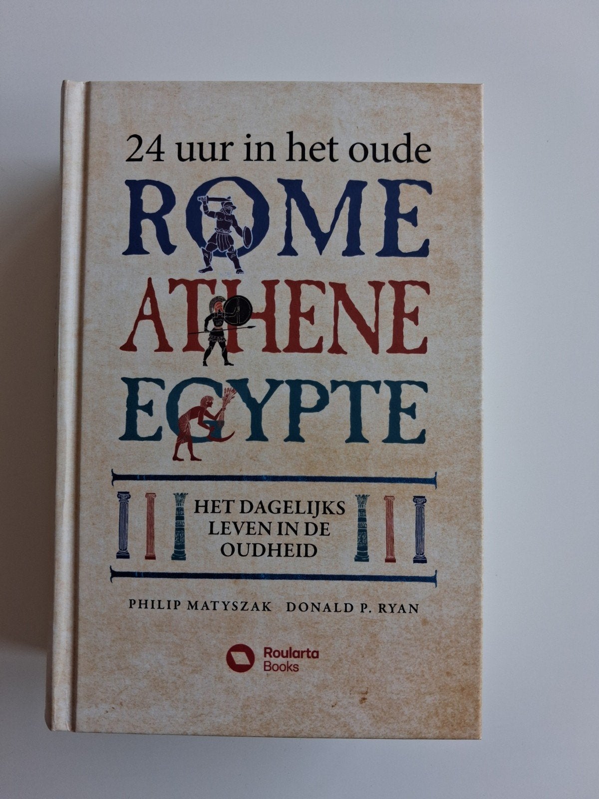 Donald P. Ryan - 24 uur in het oude Rome, Athene, Egypte, Boeken, Geschiedenis | Wereld, Ophalen of Verzenden, Zo goed als nieuw