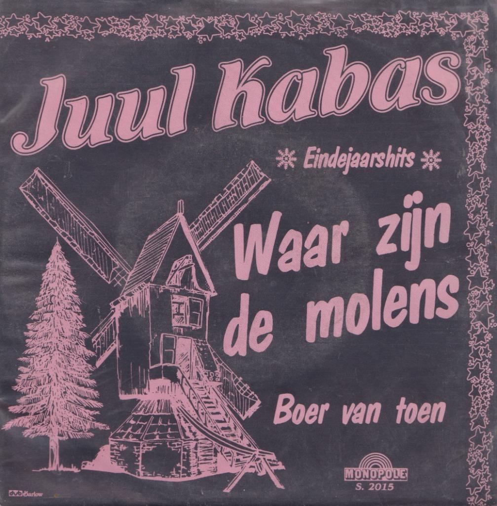 Juul Kabas – Waar zijn de molens / Boer van toen – Single, Ophalen of Verzenden, Gebruikt, Nederlandstalig