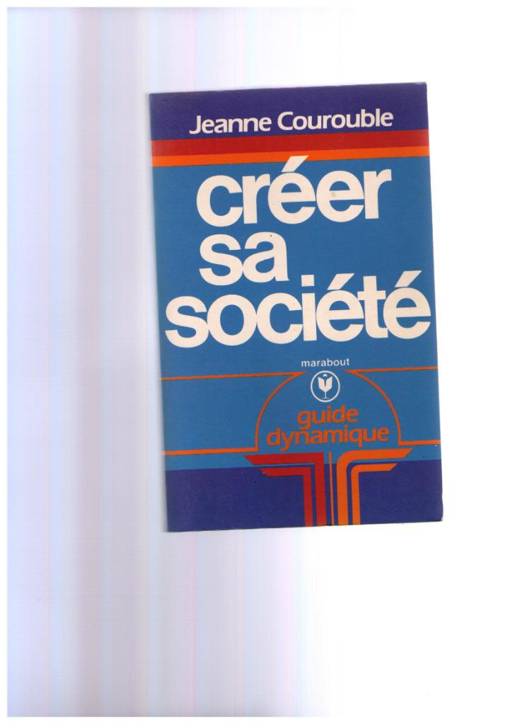 Créer sa société - Jeanne Courouble - Marabout MS498 - 1982, Enlèvement ou Envoi, Comme neuf, Jeanne Courouble