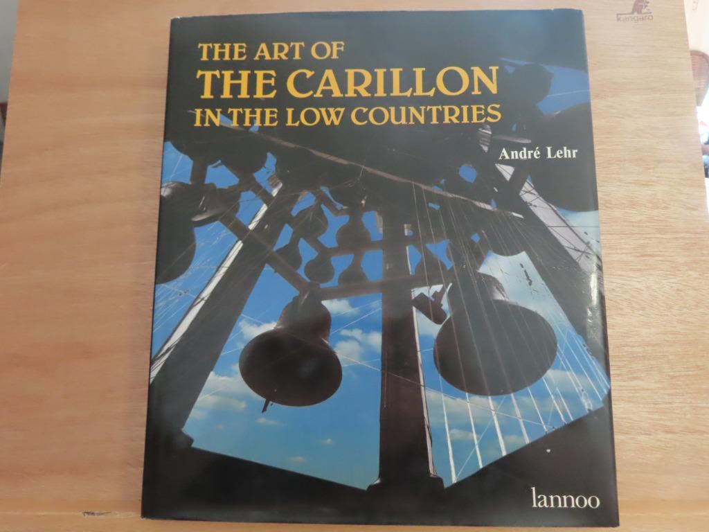 Gesigneerd en boodschap / The Art of The Carillon in the Low, Instrument, Ophalen of Verzenden, Zo goed als nieuw, André Lehr