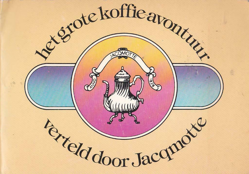 Het grote koffieavontuur verteld door Jacqmotte., Ophalen of Verzenden, Gelezen, Overige onderwerpen