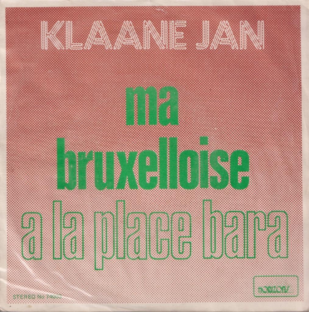 Klaane Jan – Ma Bruxelloise / A la place Bara – Single, Gebruikt, 7 inch, Single, Ophalen of Verzenden