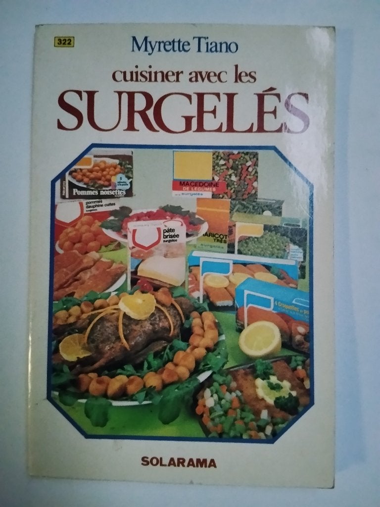 Cuisiner avec les surgelés - Myrette Tiano, Enlèvement ou Envoi, Utilisé