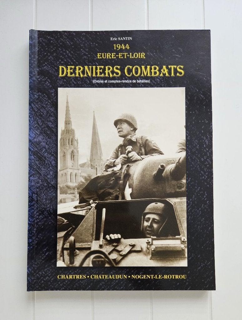 1944 Eure-et-Loire : Derniers combats, Enlèvement ou Envoi, Éric Santin, Comme neuf, Deuxième Guerre mondiale