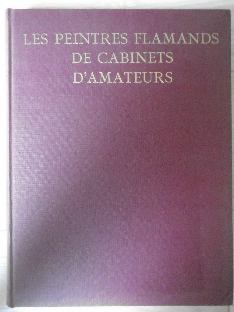 les peintres flamands de cabinets d'amateurs, Enlèvement ou Envoi, Utilisé, Peinture et dessin