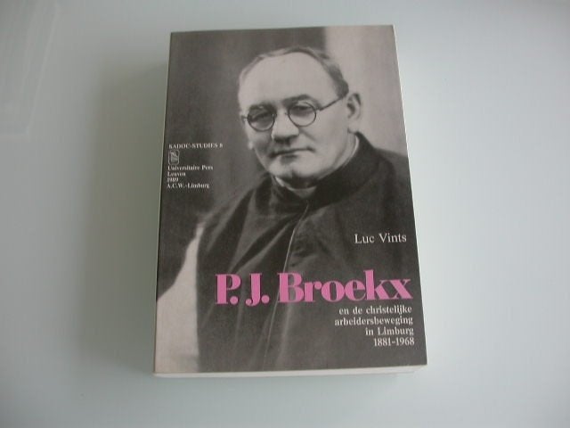 PJ Broekx en de christelijke arbeidersbeweging in Limburg, Gelezen, Luc Vints, Ophalen of Verzenden, Politiek en Staatkunde