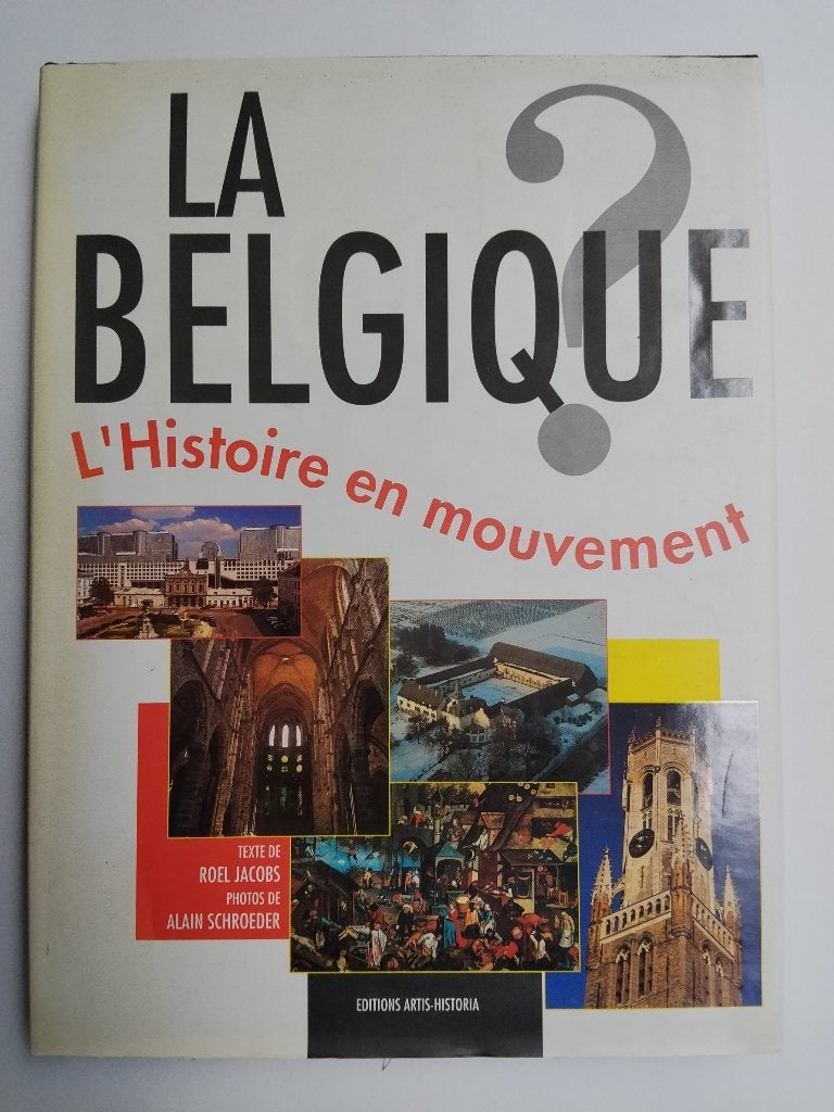 La Belgique: L'histoire En Mouvement - Roel Jacobs, Enlèvement ou Envoi, Utilisé