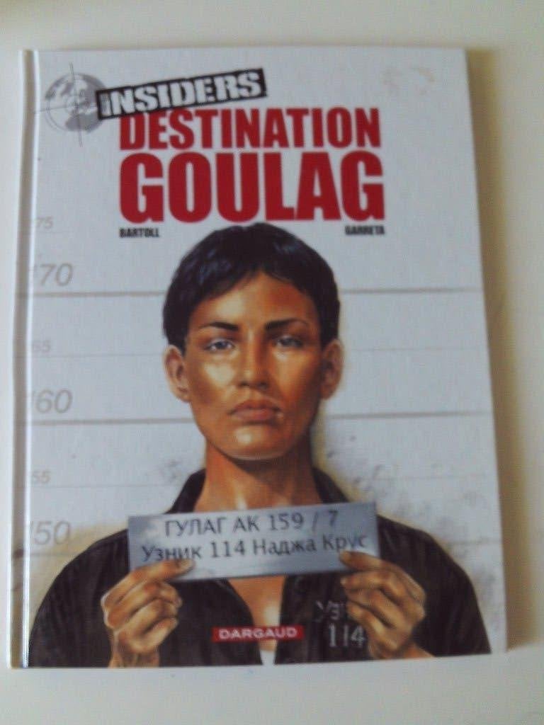 Isiders - Destination Goulag EO Dargaud 2007, Livres, Bartoll et Garreta, Enlèvement ou Envoi, Une BD, Comme neuf