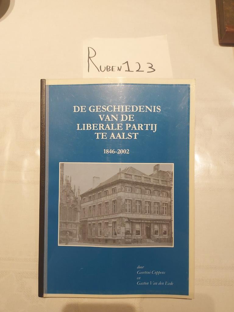 De geschiedenis van de liberale partij te Aalst 1846-2002, Ophalen of Verzenden