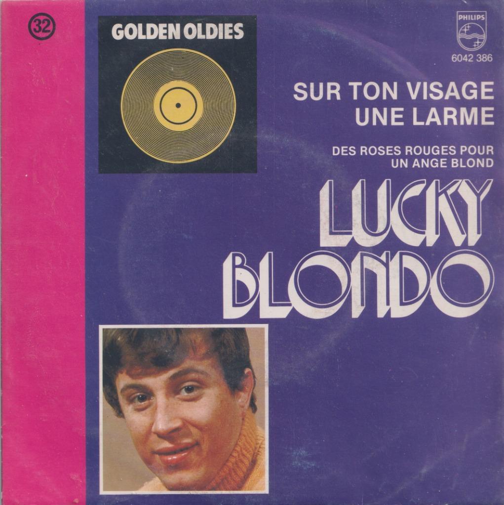 Lucky Blondo – Sur ton visage une larme / Des roses rouges p, Enlèvement ou Envoi, Utilisé, Pop