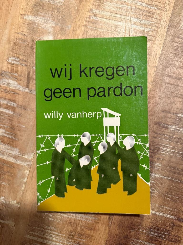Wij kregen geen pardon - Willy Vanherp, Ophalen of Verzenden, Gelezen, Willy Vanherp