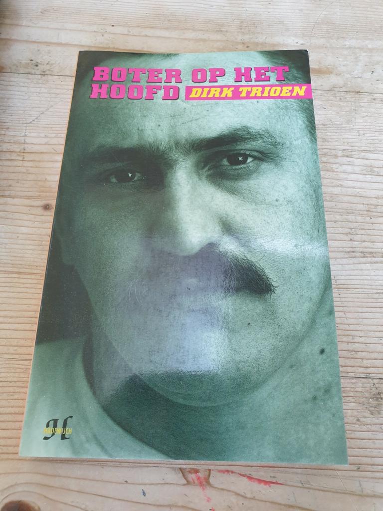 Dirk Trioen - Boter op het hoofd. Misdaadboek True Crime, Ophalen of Verzenden, Zo goed als nieuw, Trioen