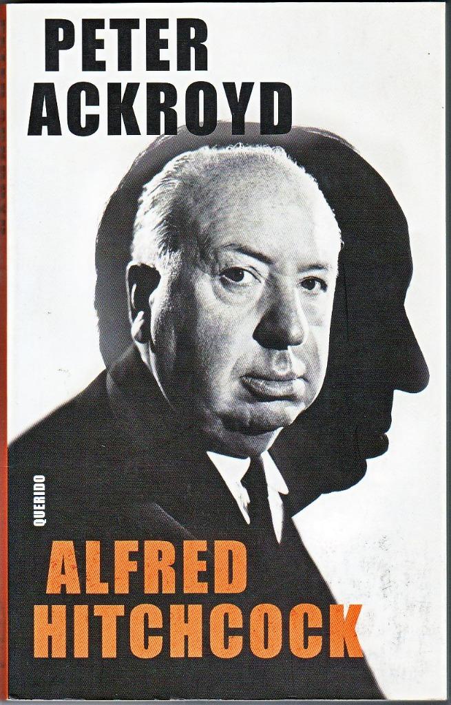 Alfred Hitchcock - Peter Ackroyd, Enlèvement ou Envoi, Comme neuf, Peter Ackroyd