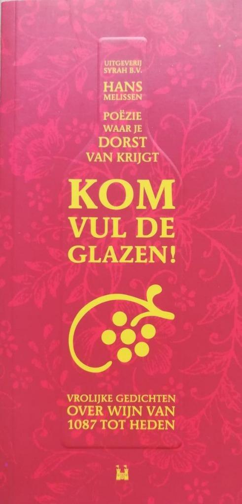 KOM VUL DE GLAZEN  POEZIE   HANS MELISSEN    ROMAN, Zo goed als nieuw, Eén auteur, HANS MELISSEN, Ophalen of Verzenden
