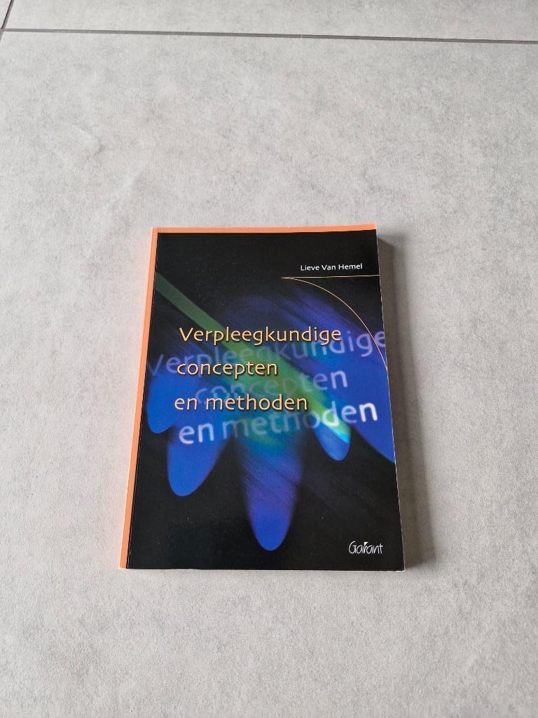 Verpleegkundige concepten en methoden - Lieve Van Hemel, Enlèvement ou Envoi, Lieve Van Hemel