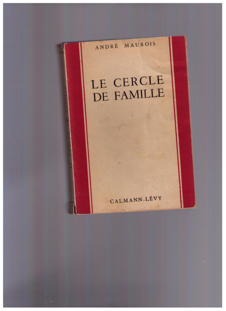Le cercle de famille, André Maurois, Calmann-levy 1947, Envoi, Utilisé, André Maurois