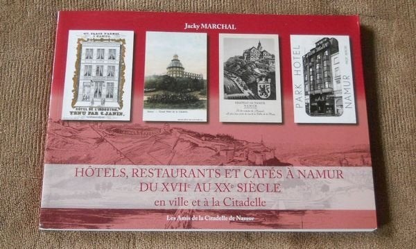 Hôtels, restaurants et cafés à Namur du XVII au XX ème s, Livres, Histoire nationale, Utilisé, Enlèvement ou Envoi