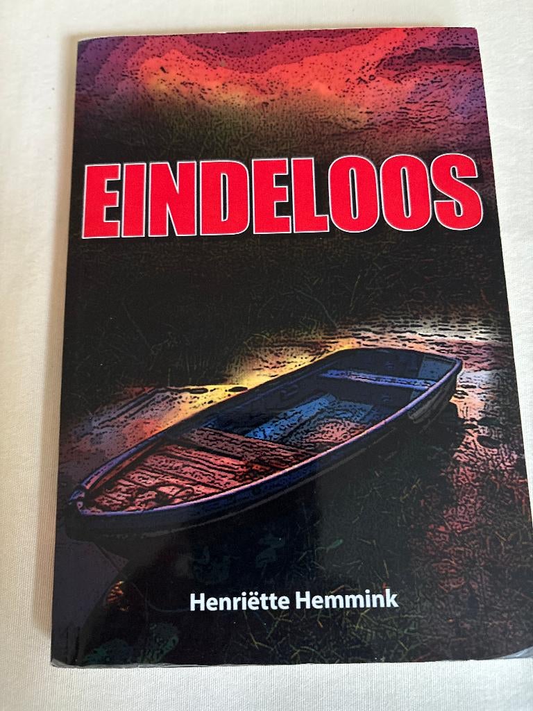 Eindeloos / druk 1, Boeken, Kinderboeken | Jeugd | 13 jaar en ouder, Gelezen, Henriëtte Hemmink, Ophalen of Verzenden, Fictie