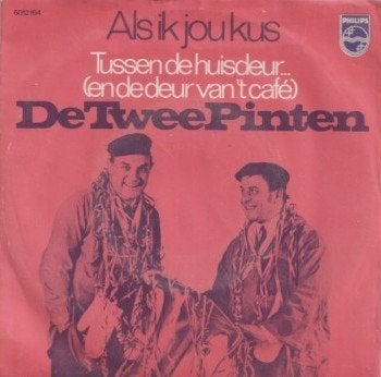 De Twee Pinten – Als ik jou kus / Tussen de huisdeur - Sing, Ophalen of Verzenden, Gebruikt, 7 inch, Nederlandstalig