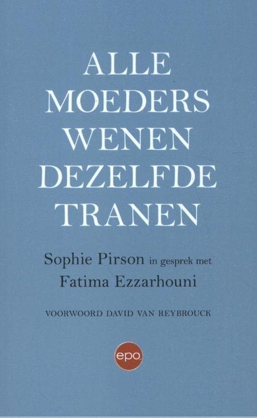 Sophie Pirson - Alle moeders wenen dezelfde tranen, Neuf, Sophie Pirson, Enlèvement ou Envoi, Psychologie sociale