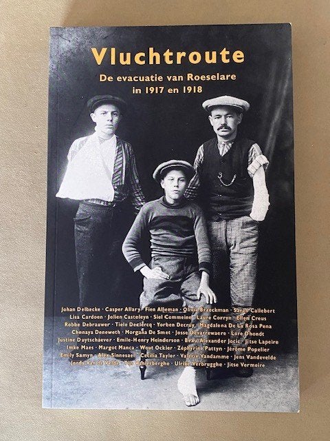 Vluchtroute Roeselare : De evacuatie in 1917 en 1918, Ophalen of Verzenden, Zo goed als nieuw