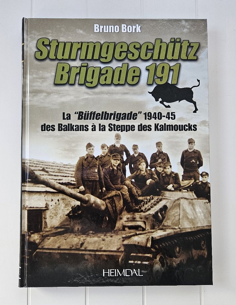 Sturmgeschütz Brigade 191. De Buffelbrigade van 1940-1945, Bruno Bork, Ophalen of Verzenden, Tweede Wereldoorlog, Gelezen